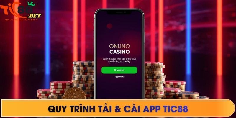 Quy trình tải & cài app TIC88