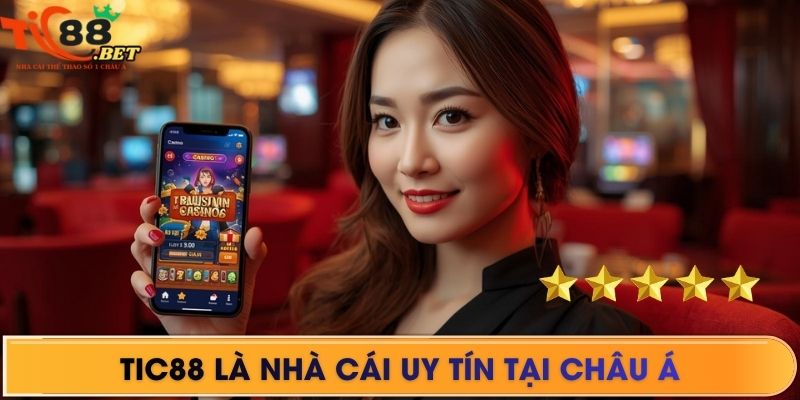 TIC88 là nhà cái uy tín tại Châu Á